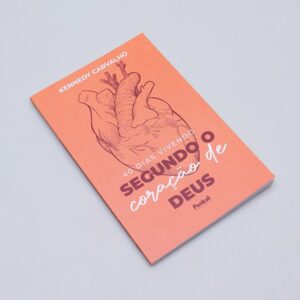 Livro 40 Dias Vivendo Segundo O Coração De Deus | Kennedy Carvalho