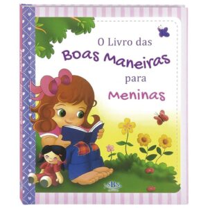 Livro das Boas Maneiras para Meninos e Meninas | Educação e Diversão -Capa Dura com Verniz