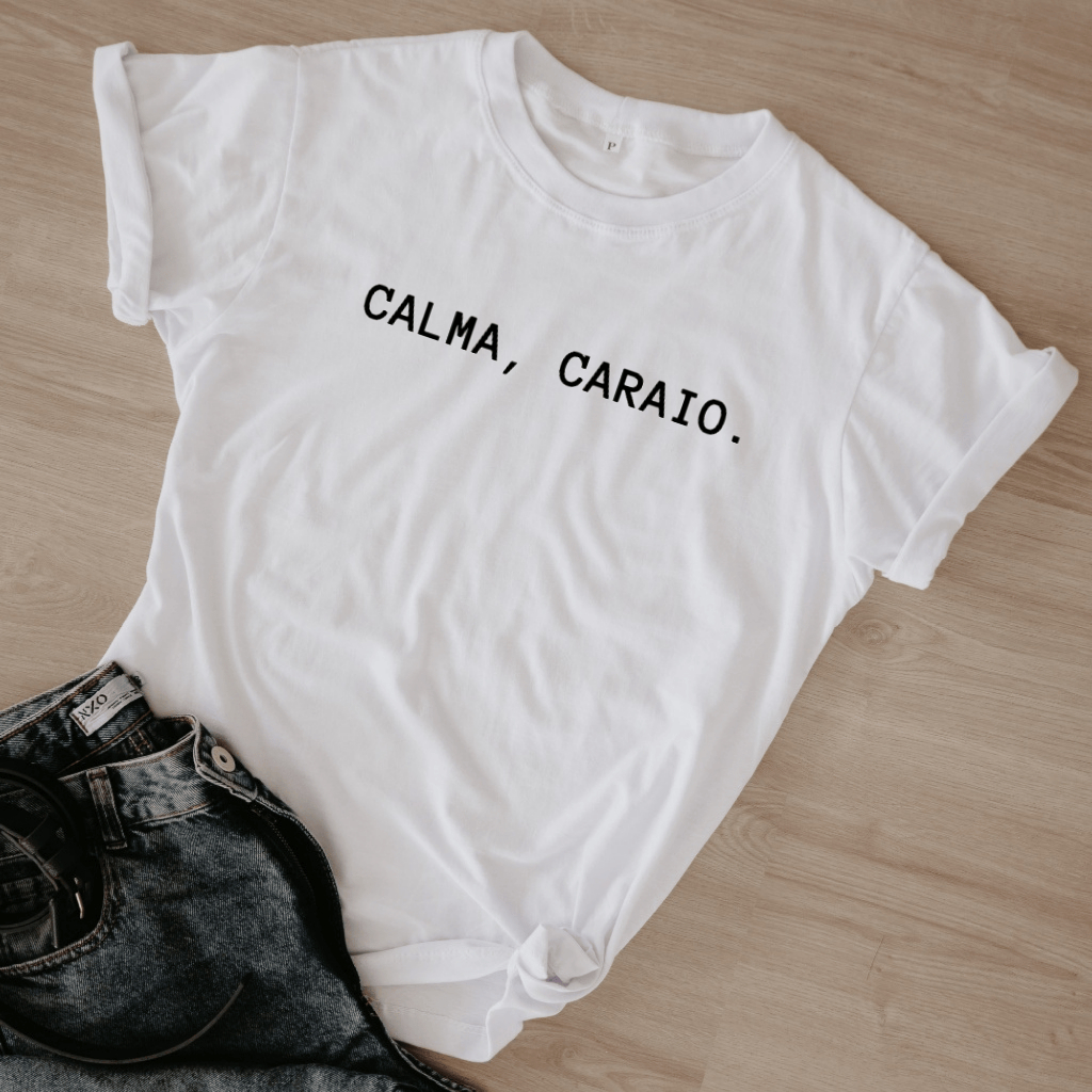 Camiseta Feminina Algodão T-shirt Streetwear Calma Caraio Frases Academia Dia a Dia Trabalho