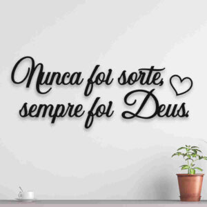 Frase Decorativa Nunca Foi Sorte Sempre Foi Deus em MDF Preto 3mm Sala/Quarto