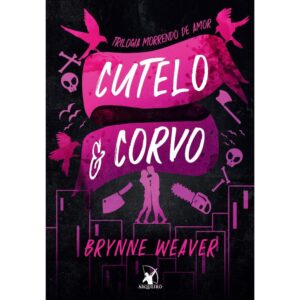 Cutelo e Corvo (Trilogia Morrendo de Amor – Livro 1)  comece sua leitura hoje