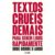 Textos cruéis demais para serem lidos rapidamente